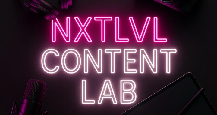 NXTLVL Content Lab™