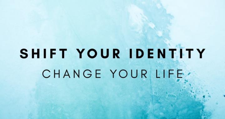 Shift Your Identity
