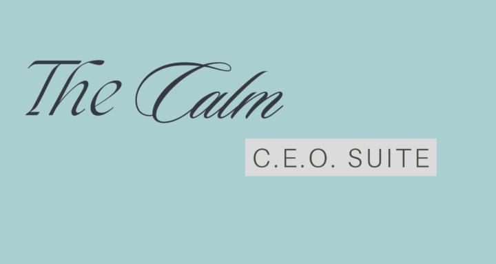 The Calm C.E.O. Suite