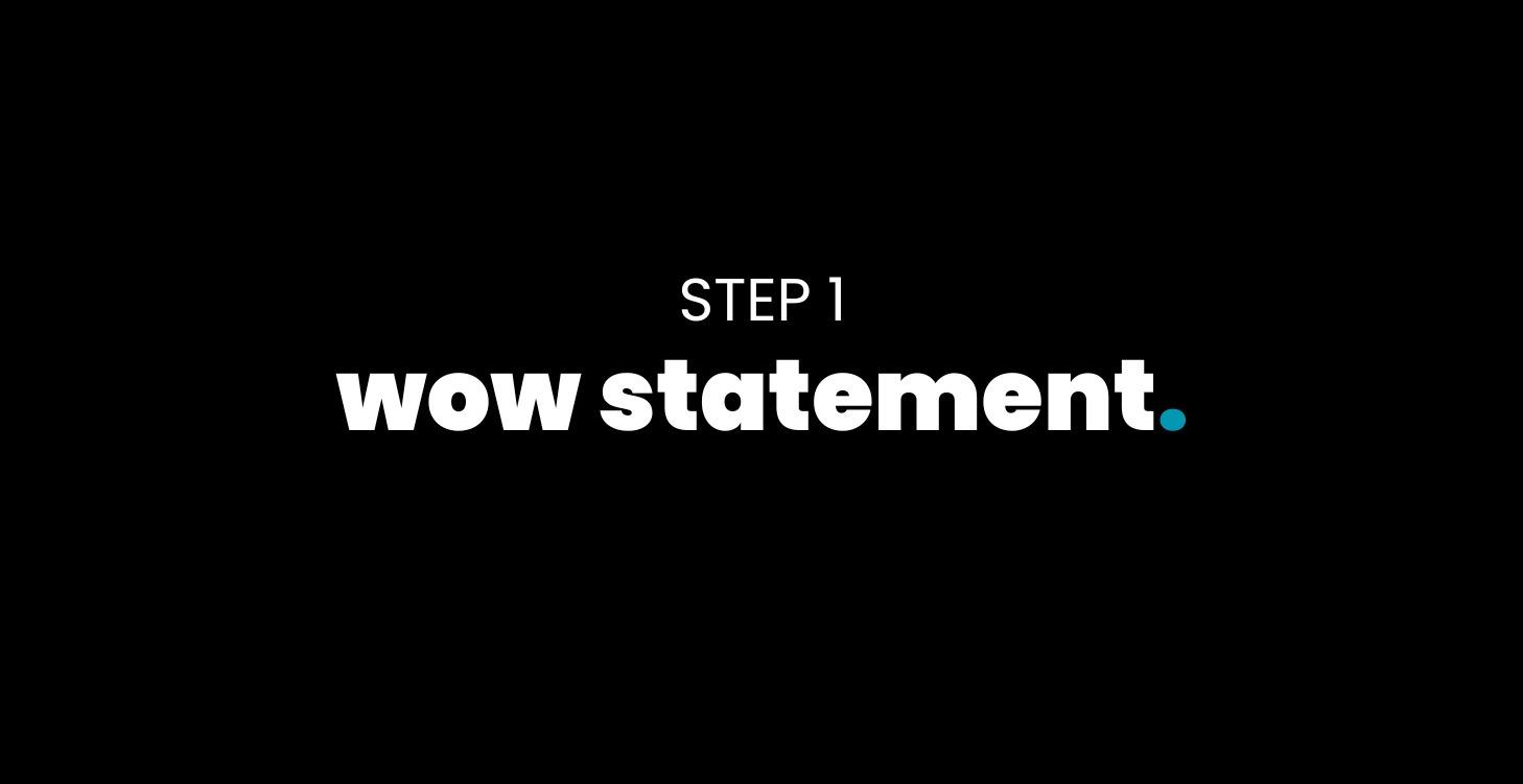 STEP 1: WOW Statement