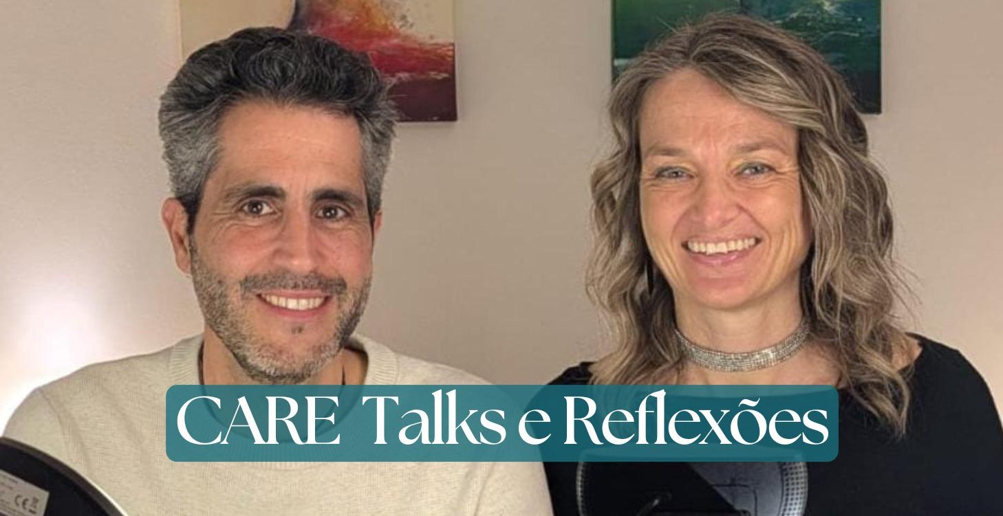 CARE Talks e Reflexões