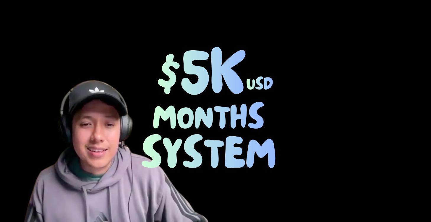 $5K Months System