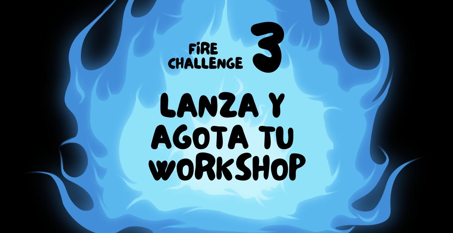 Lanza y Agota tu Workshop Challenge