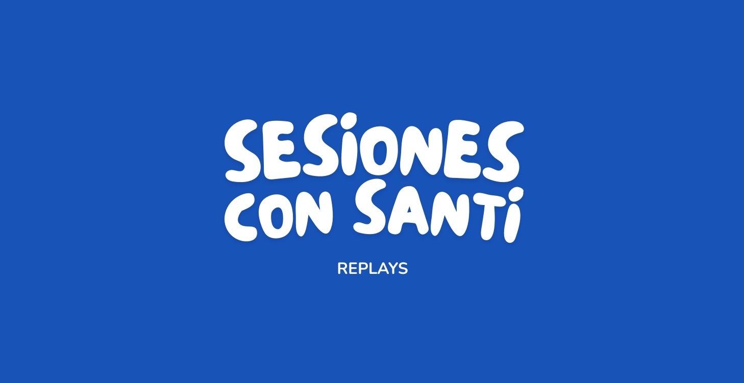 Replays Sesiones Santi