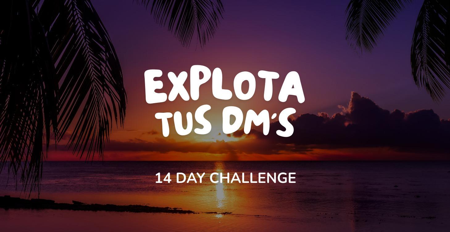 Explota tus DM's Challenge