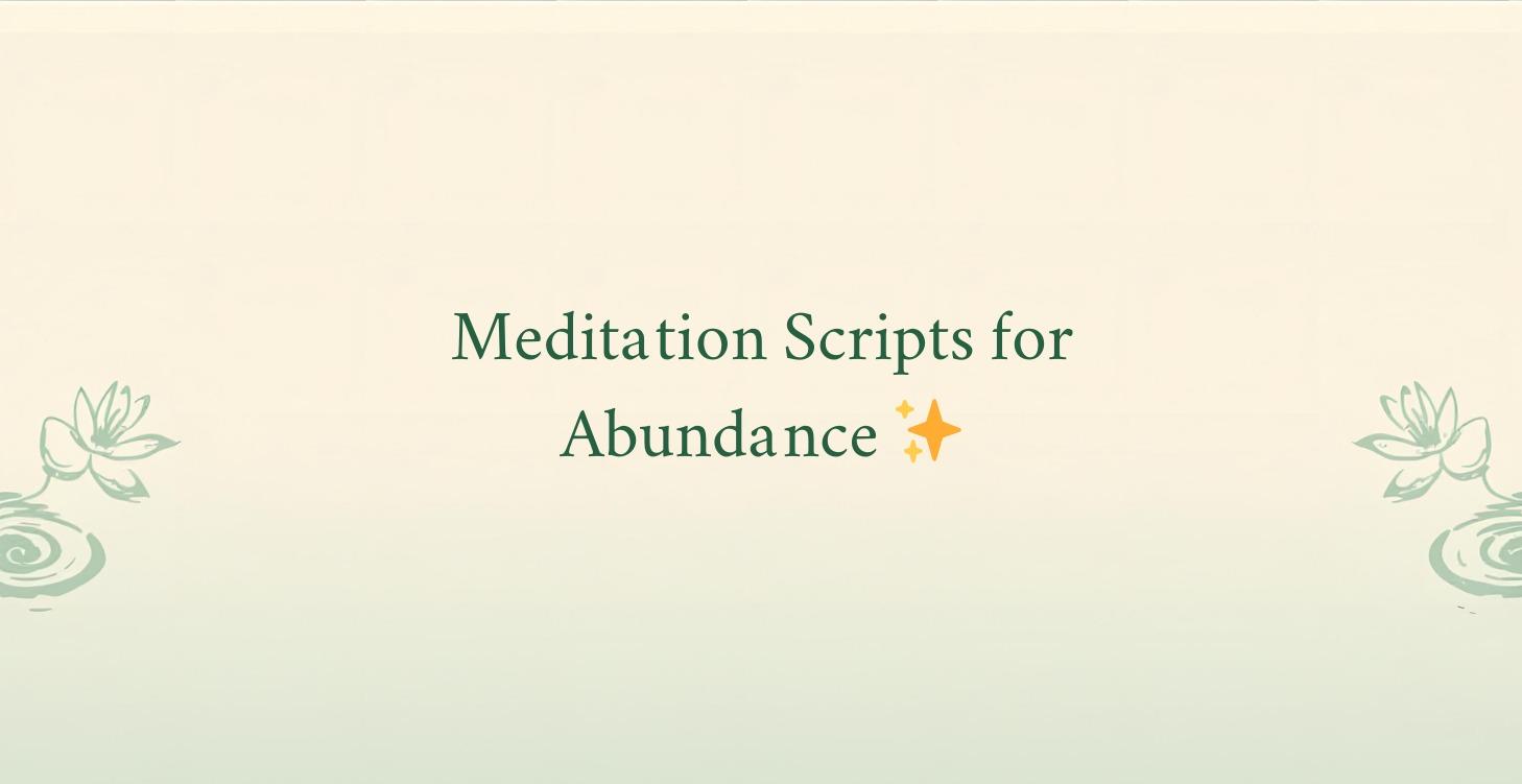 Meditation scripts for abundance manifestation