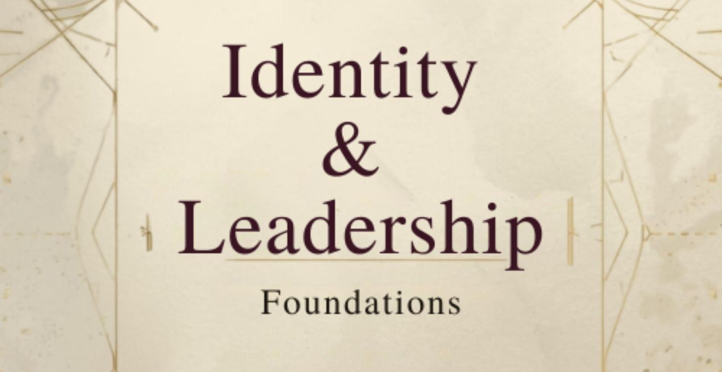 Identity & Leadership Foundations