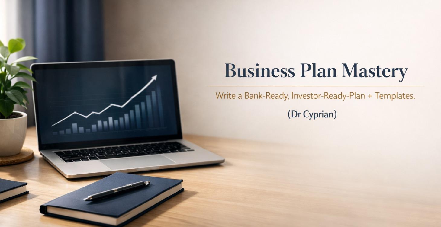 Business Plan Mastery: Write a Bank-Ready,Investor