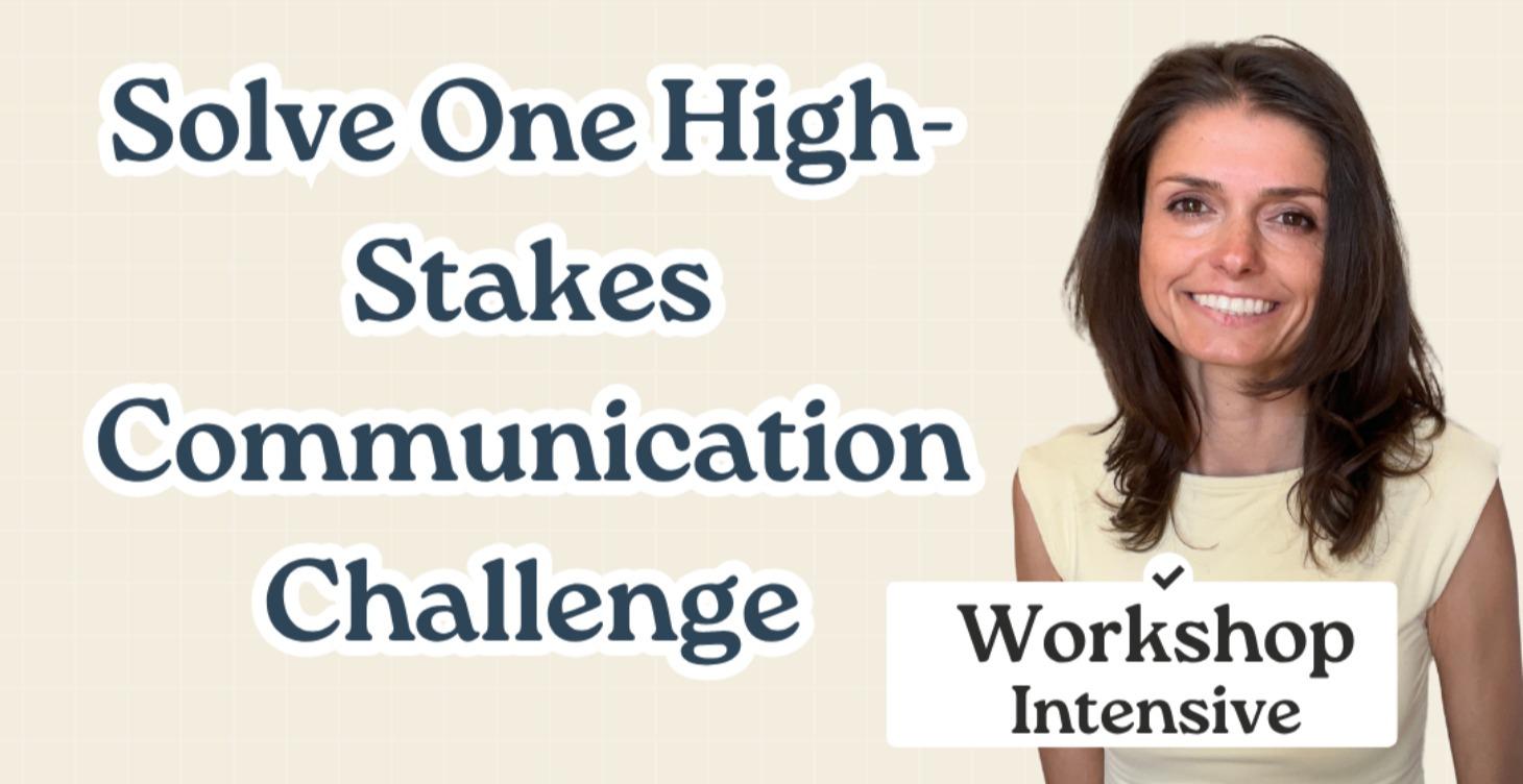 Solve 1 High-Stakes Communication Challenge