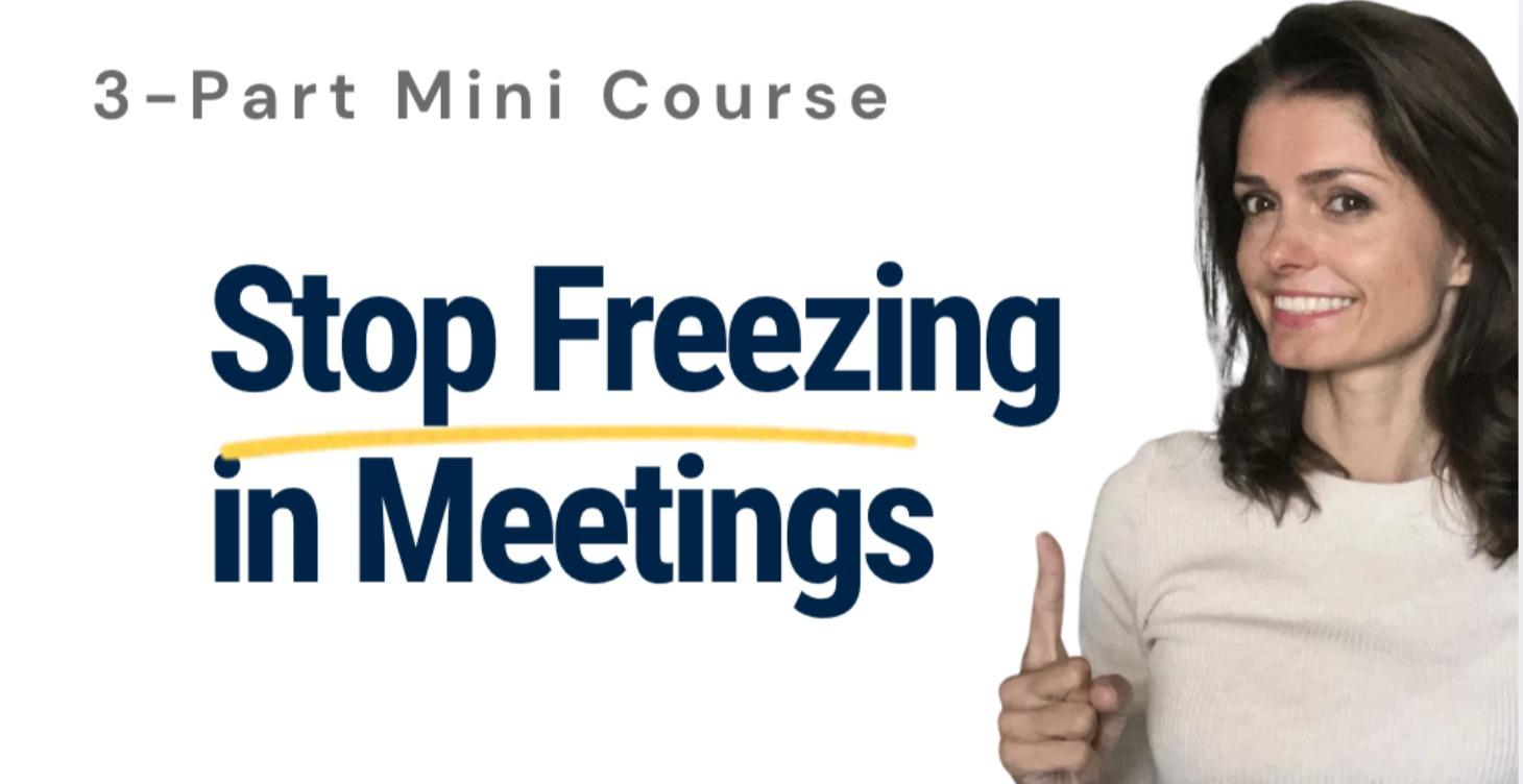 Stop Freezing in Meetings Mini Course