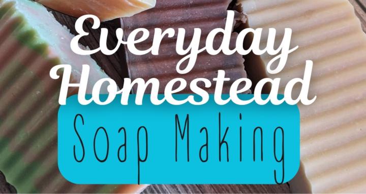 EverydayHomestead: Soap Making
