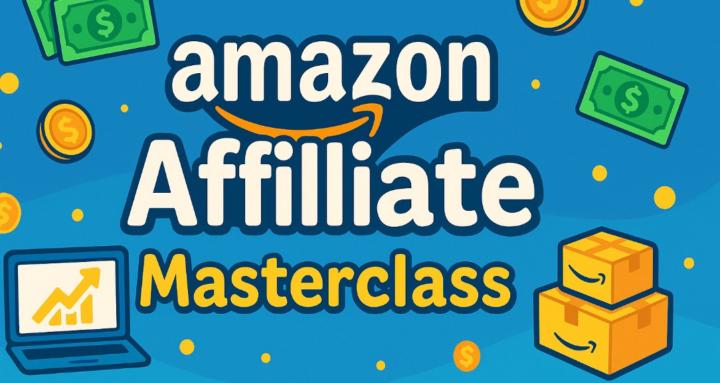 Amazon Affiliate - Masterclass