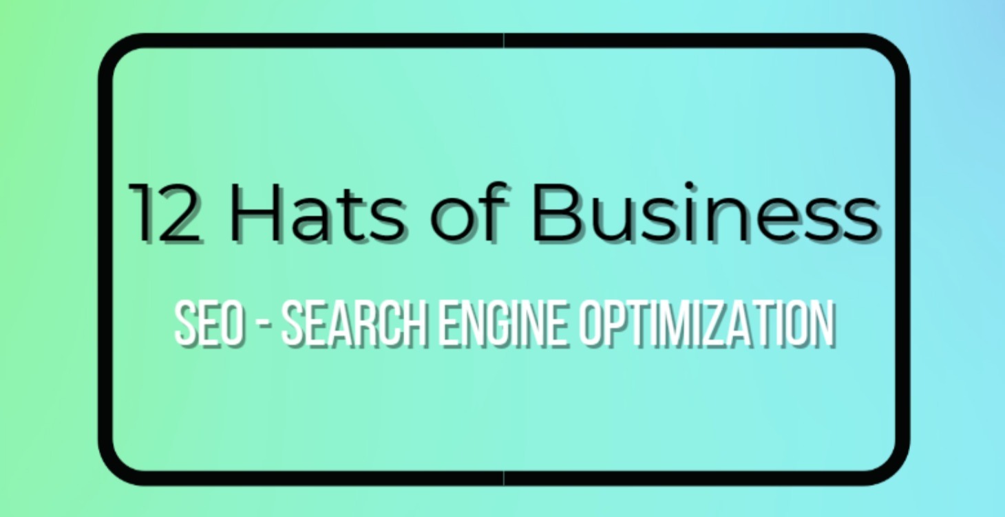 12 Hats of Business - SEO
