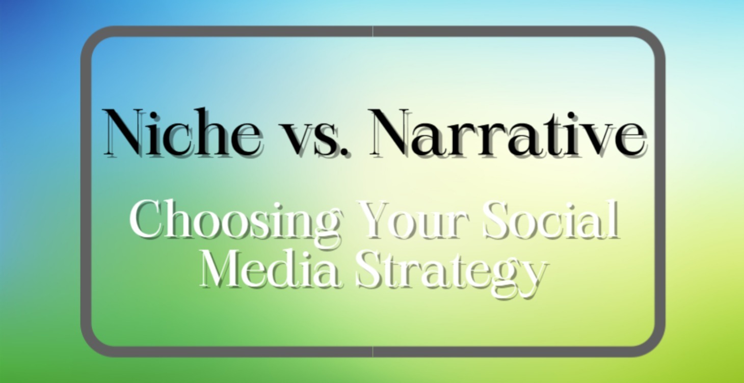 Niche vs. Narrative