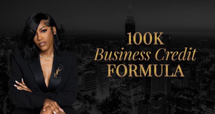 100K Business Credit Formula