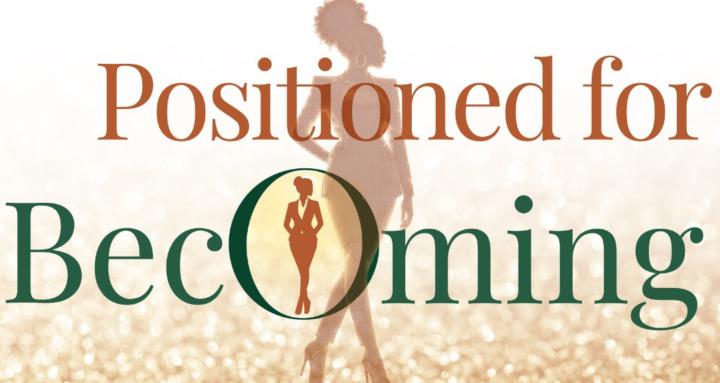 Positioned for Becoming™