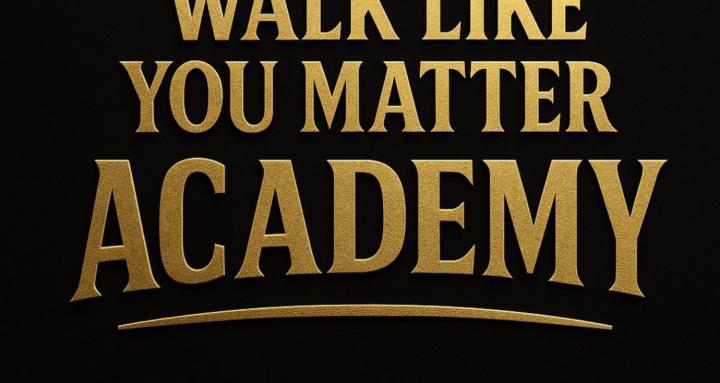 Walk Like You Matter Academy