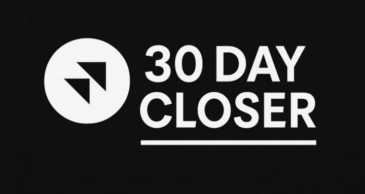 30 Day Closer
