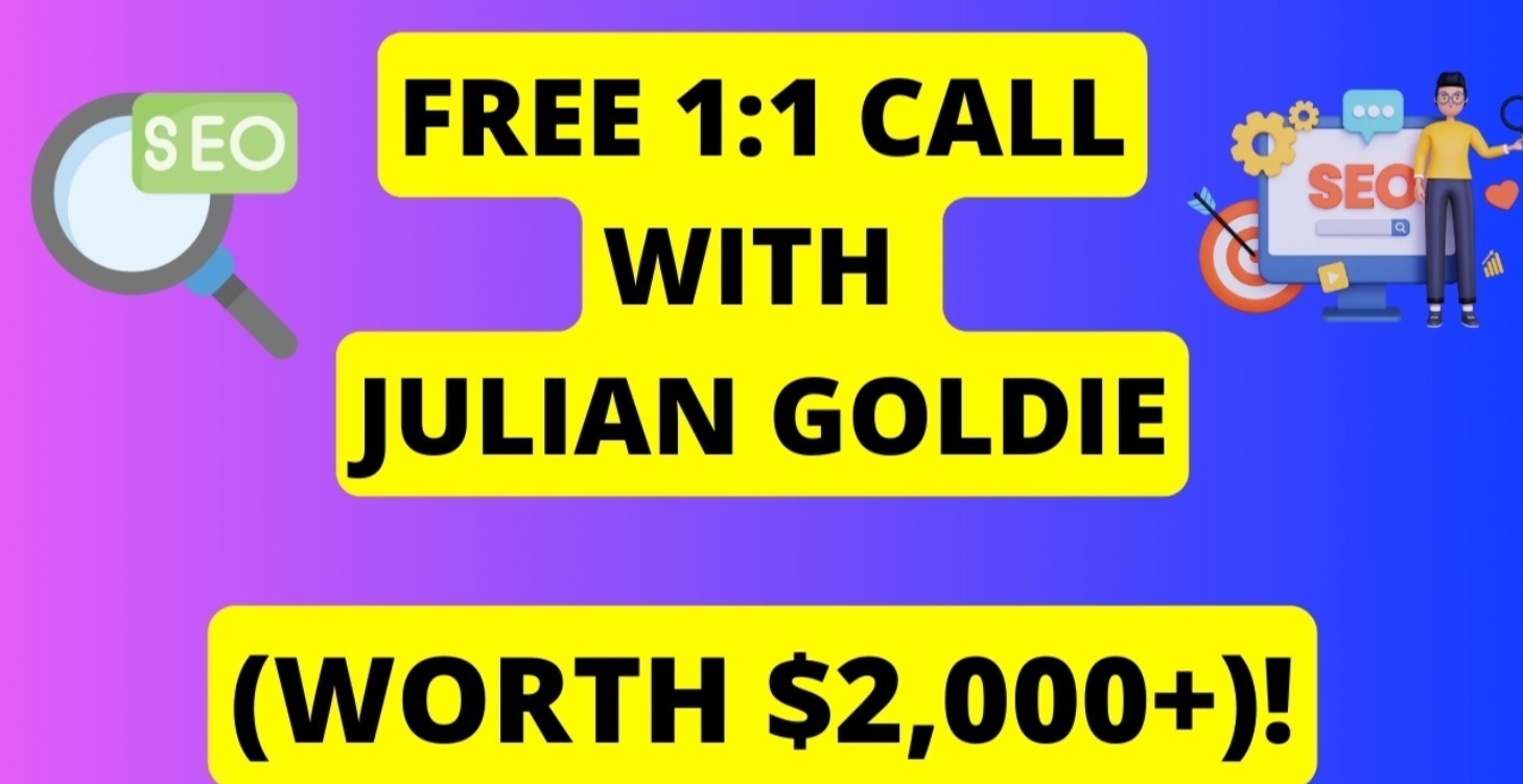Free 1:1 call with Julian Goldie