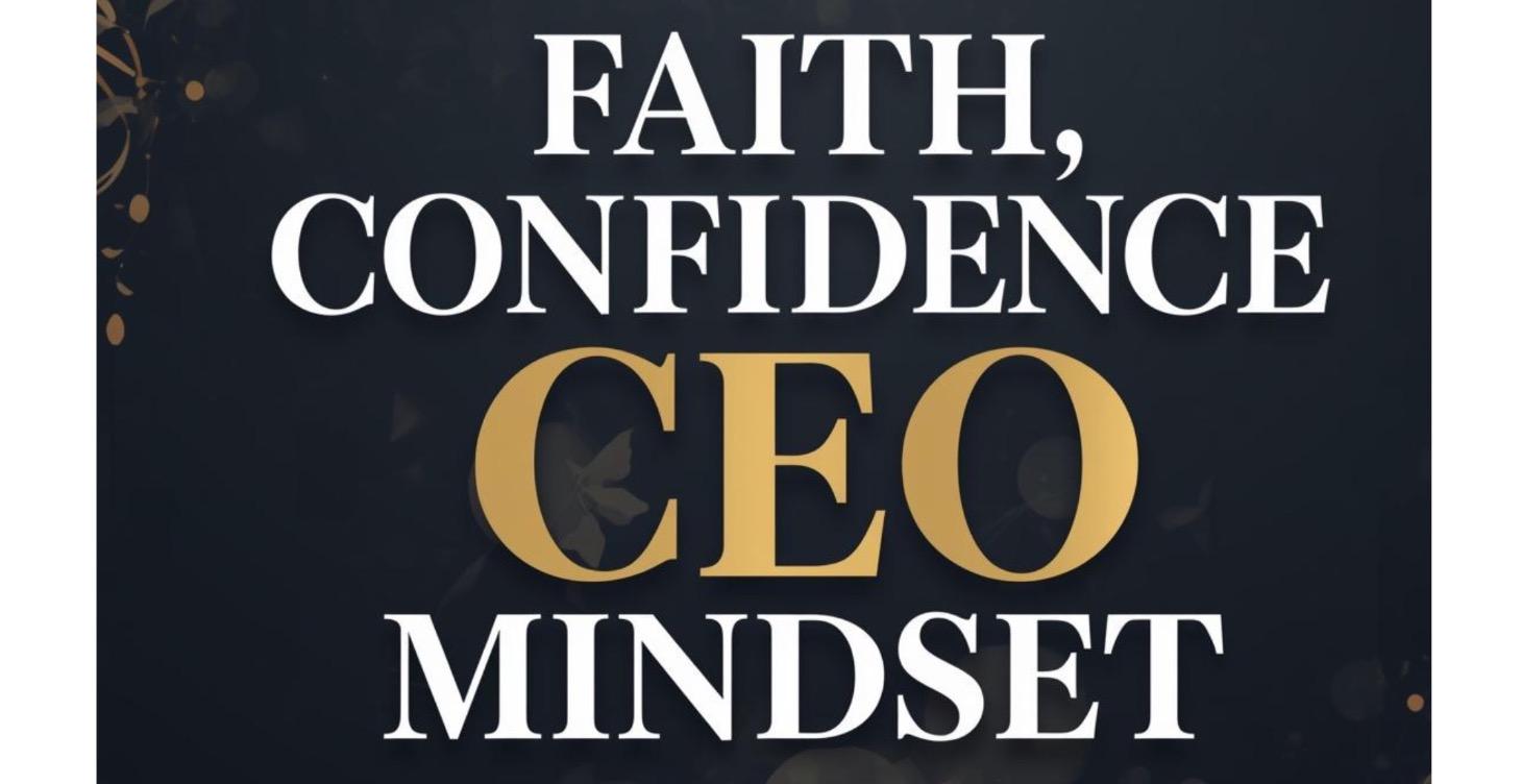 Faith, Confidence & CEO Mindset