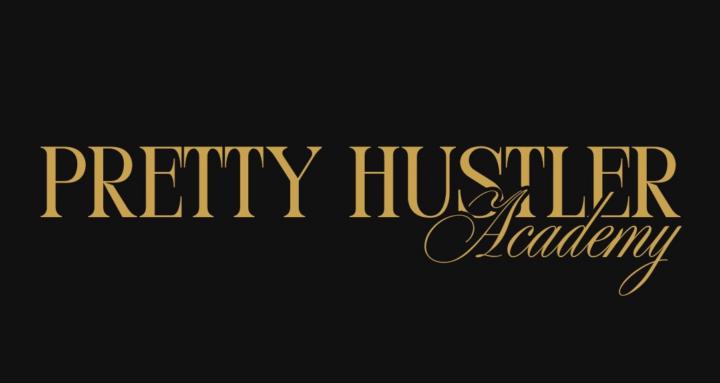 Pretty Hustler Academy 🎓