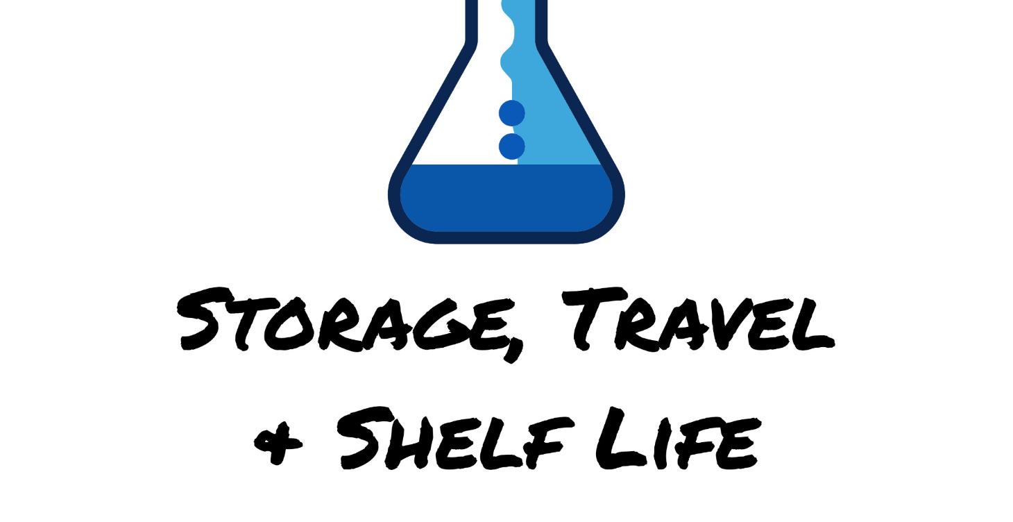 Storage, Travel & Shelf Life