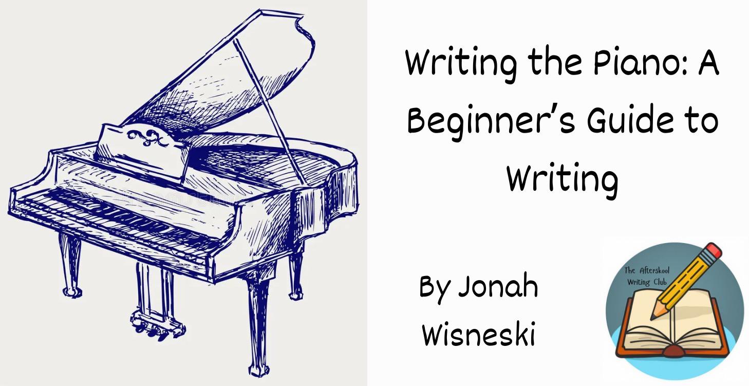 Writing the Piano: A Beginner's Guide to Writing