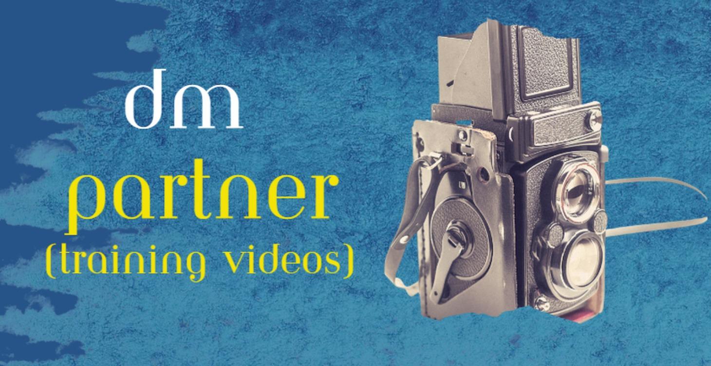 DM Partner Training Videos