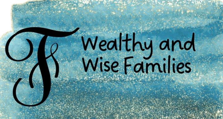 Wealthy and Wise Families