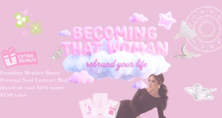 Becoming that Woman