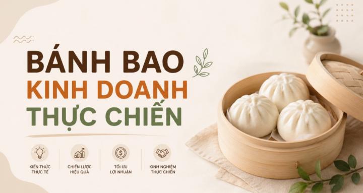 BÁNH BAO KINH DOANH THỰC CHIẾN