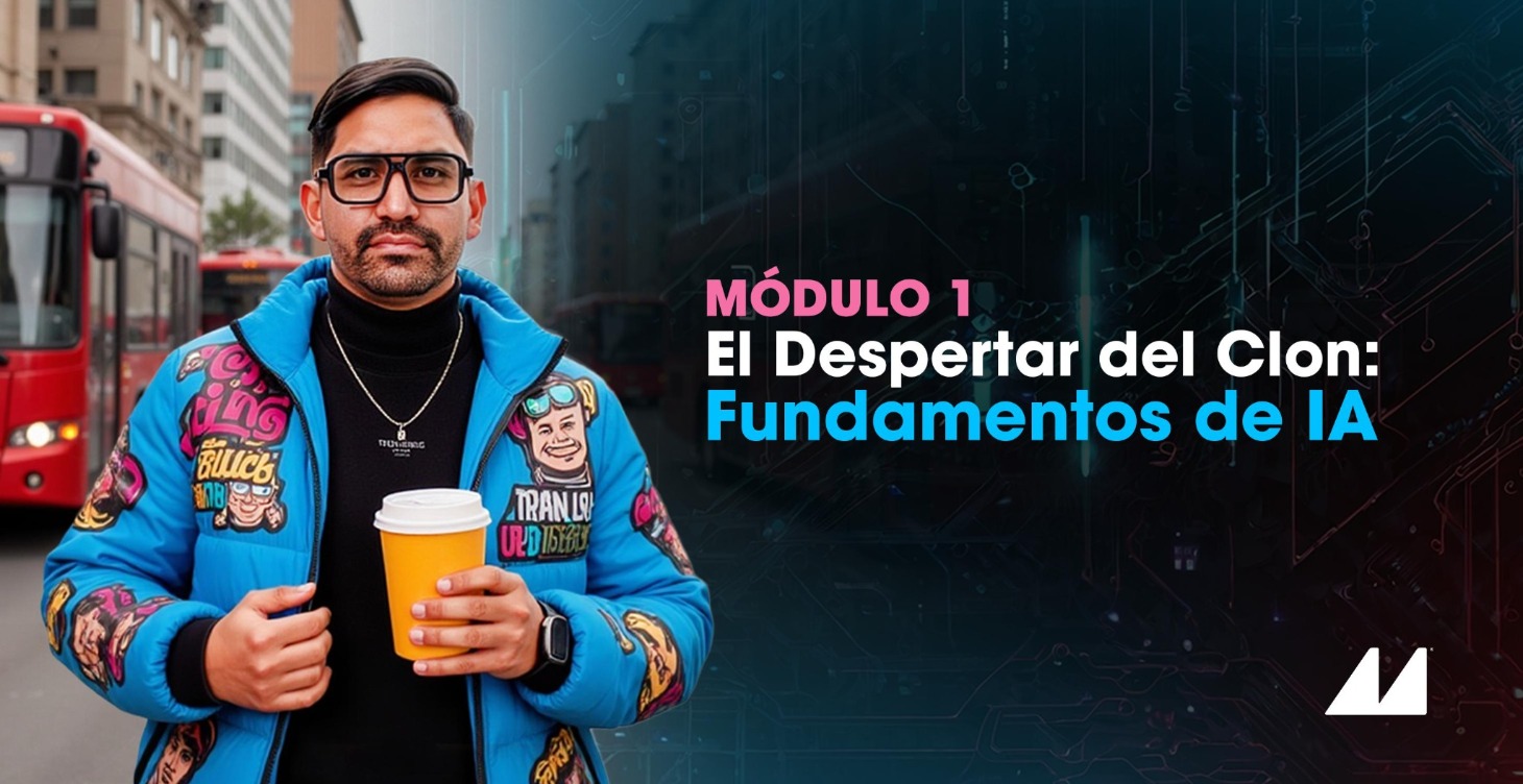 MÓDULO 1 – Fundamentos de la Clonación con IA