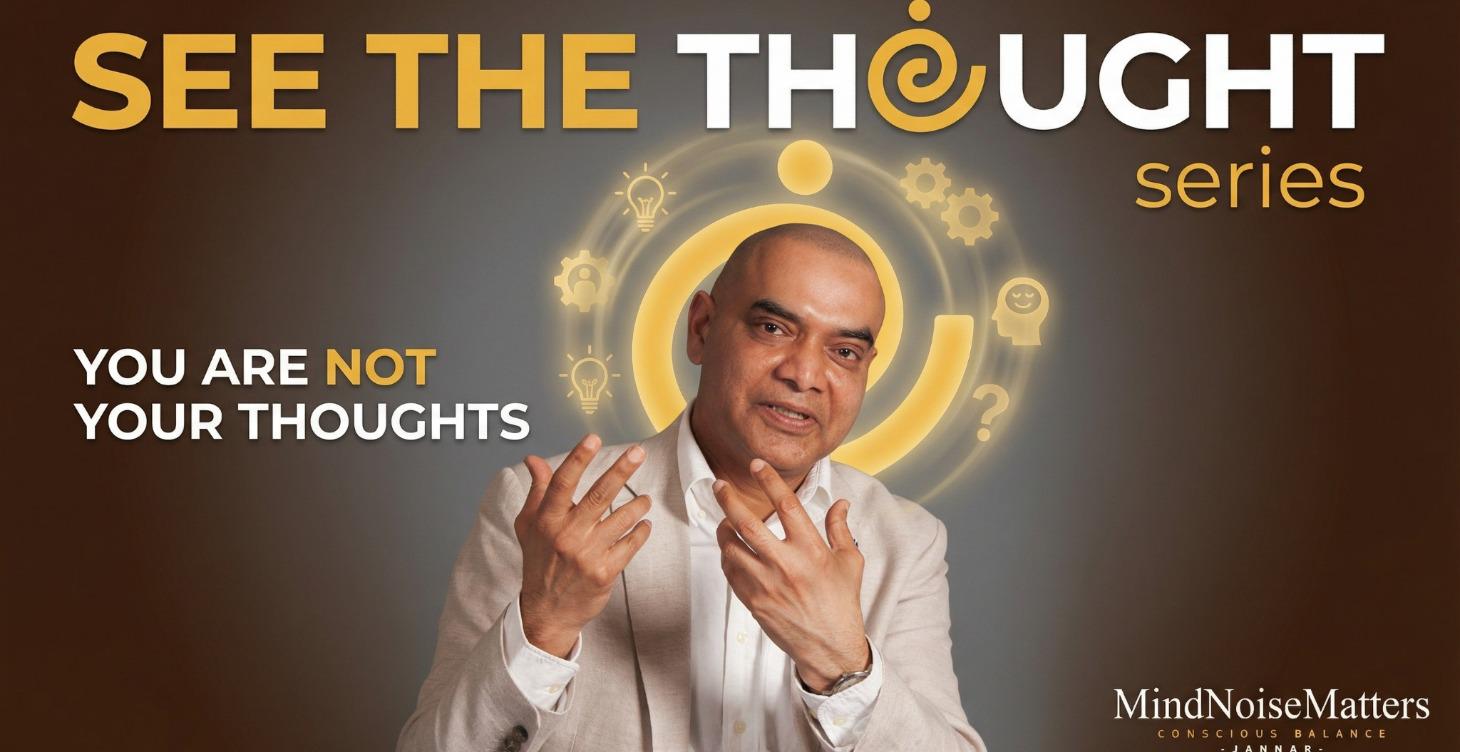 Don't attempt to control your MIND -This is futile