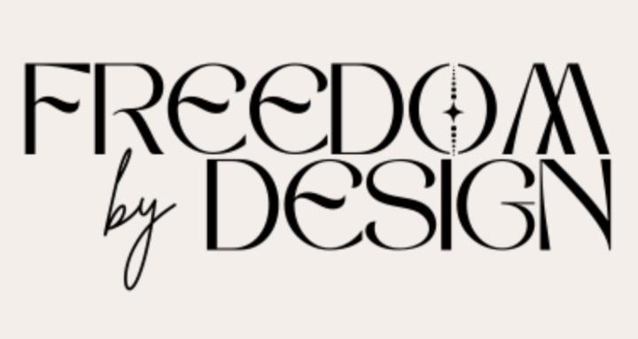 ✨Freedom by Design✨