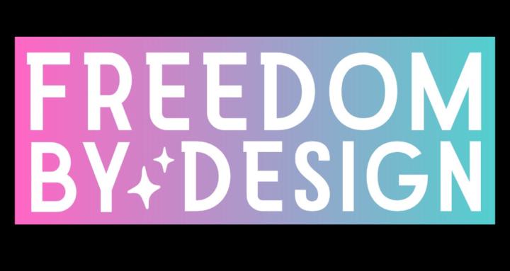 ✨Freedom by Design✨