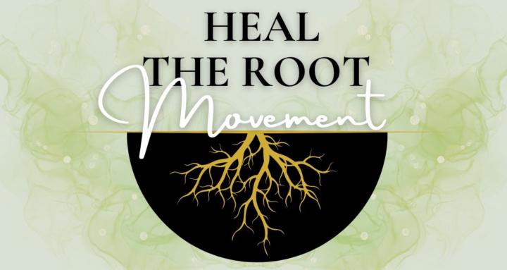 Heal the Root Movement