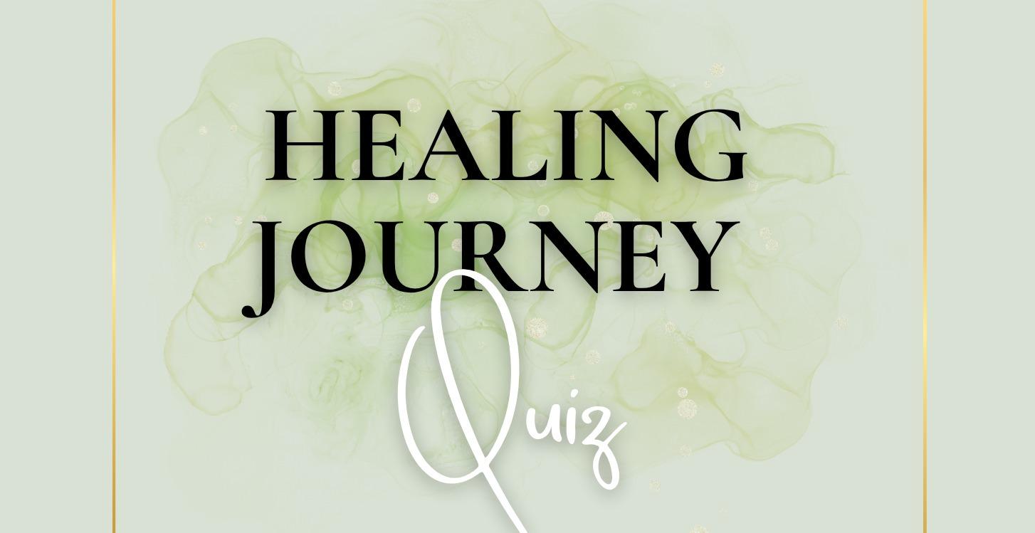 HEALING JOURNEY QUIZ