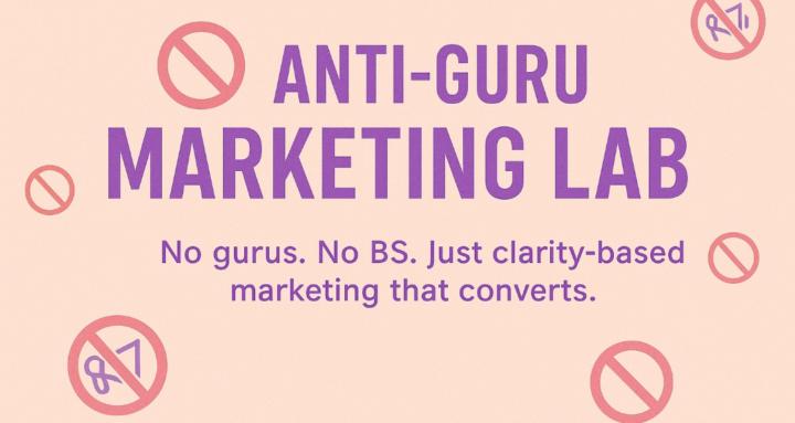 Anti-Guru Marketing Lab