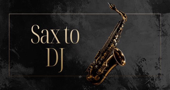 Sax to DJ