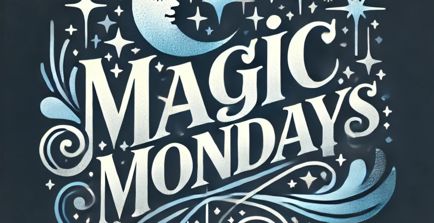 Magic Mondays REPLAYS ✨