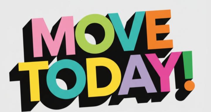 Move Today !
