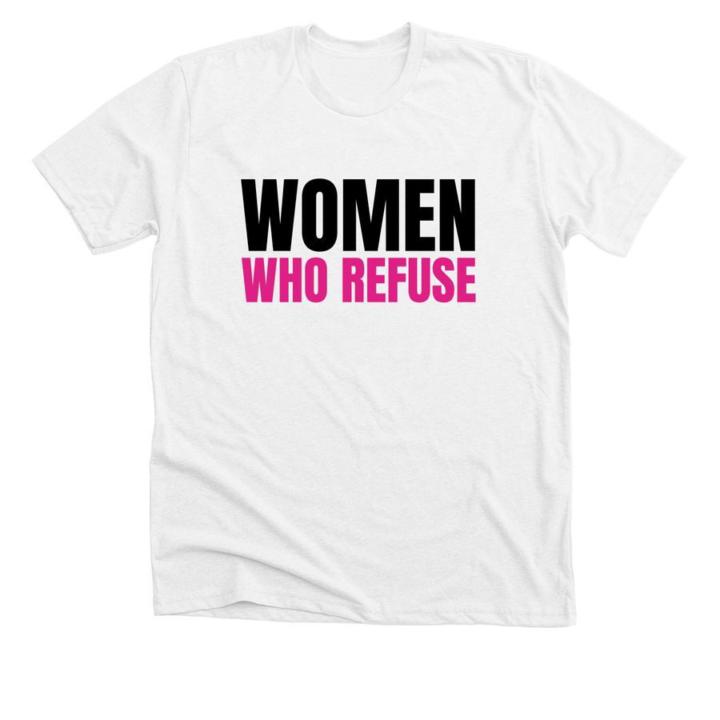Women Who Refuse merch is live! 🔥