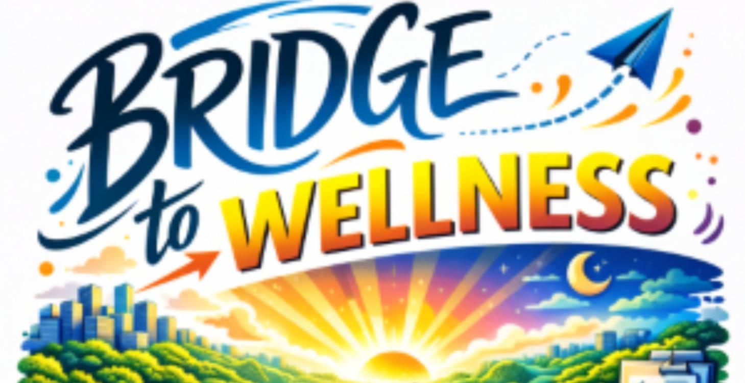 Bridge to Wellness: Mental & Physical Health