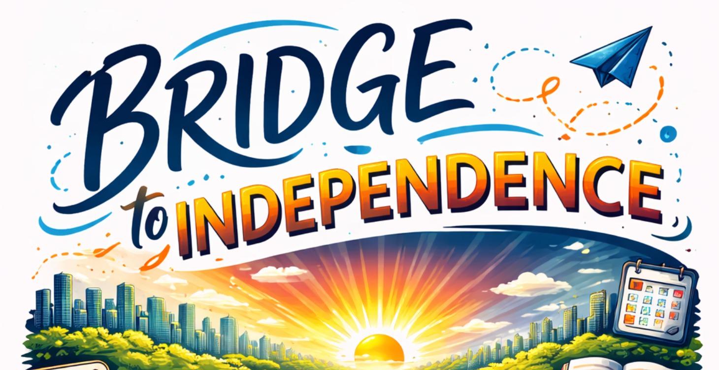 The Bridge to Independence: Adulting