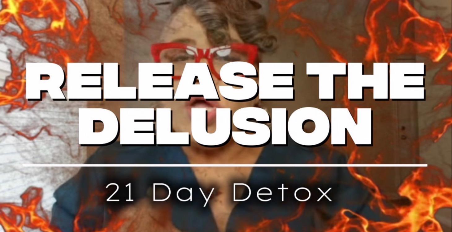 Release the Delusion 21 Day Detox