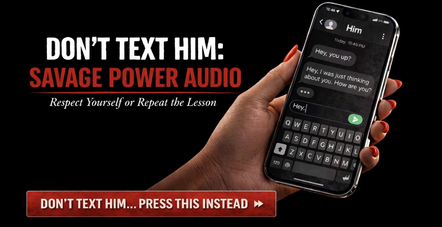 Don’t Text Him: Savage Power Audio