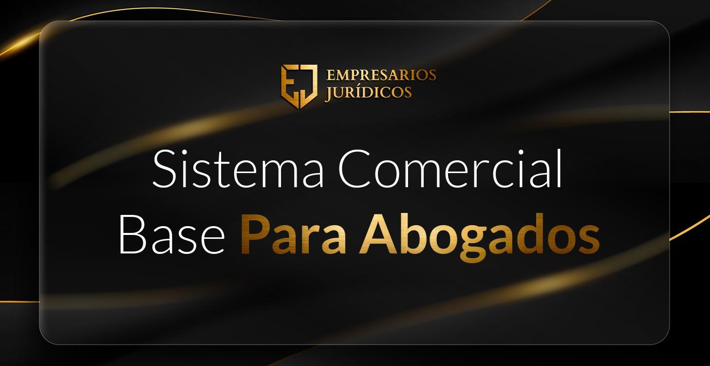 CLASE 0 - Sistema Comercial Base para Abogados