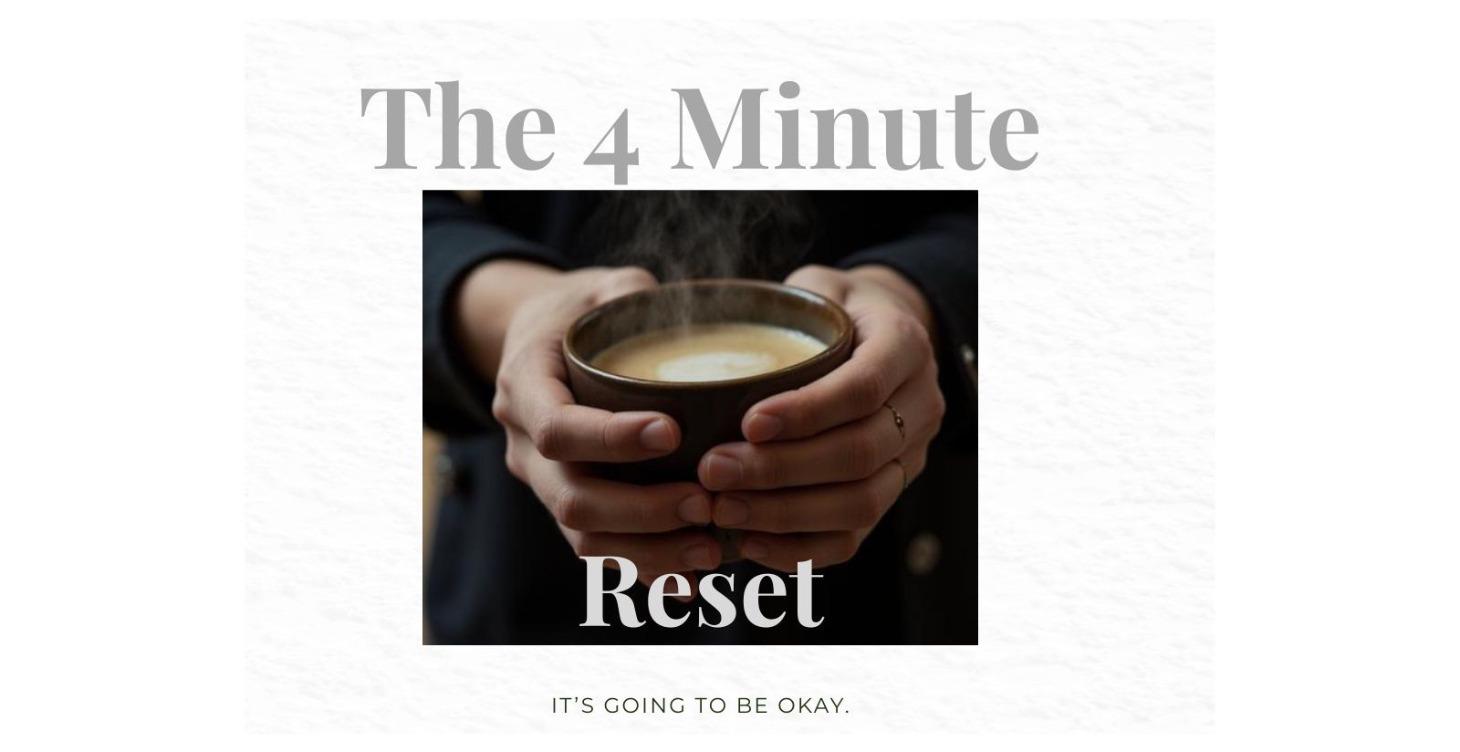 Four Minute Reset
