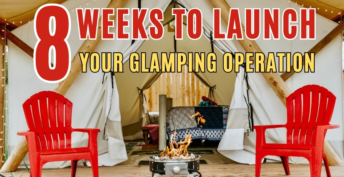 8 Weeks to Launch Your Glamping Operation