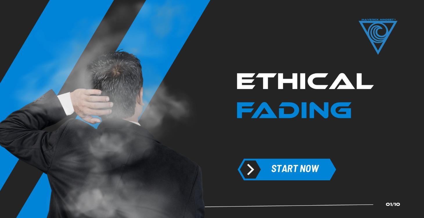 The Slippery Slope: Exposing Ethical Fading